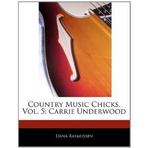   , Vol. 5 Carrie Underwood (9781170701690) Dana Rasmussen Books