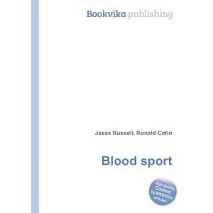  Blood sport Ronald Cohn Jesse Russell Books