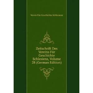   Volume 28 (German Edition) Verein FÃ¼r Geschichte Schlesiens Books