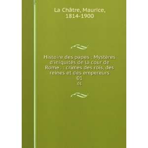   reines et des empereurs. 01 Maurice, 1814 1900 La ChÃ¢tre Books