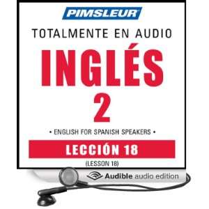 ESL Spanish Phase 2, Unit 18 Learn to Speak and Understand English as 