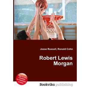  Robert Lewis Morgan Ronald Cohn Jesse Russell Books
