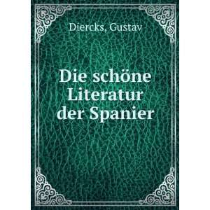 Die schÃ¶ne Literatur der Spanier Gustav Diercks Books
