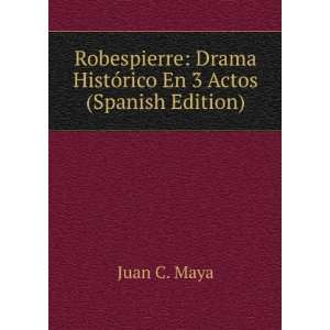  Robespierre Drama HistÃ³rico En 3 Actos (Spanish 