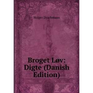    Broget LÃ¸v Digte (Danish Edition) Holger Drachmann Books