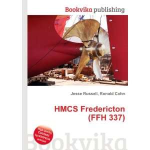    HMCS Fredericton (FFH 337) Ronald Cohn Jesse Russell Books