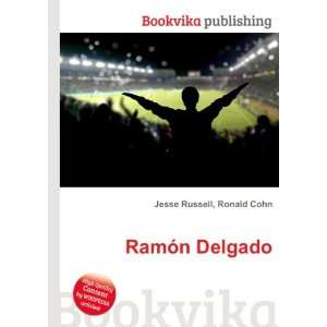  RamÃ³n Delgado Ronald Cohn Jesse Russell Books