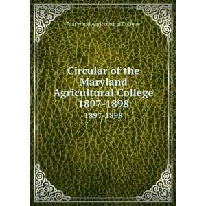  Circular of the Maryland Agricultural College. 1897 1898 Maryland 
