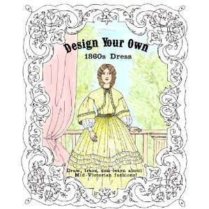  Design Your Own 1860s Dress Toys & Games