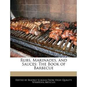  Rubs, Marinades, and Sauces The Book of Barbecue 
