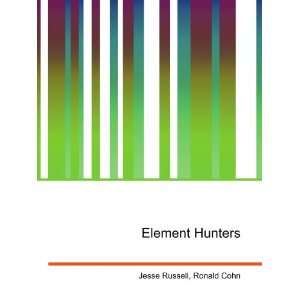  Element Hunters Ronald Cohn Jesse Russell Books