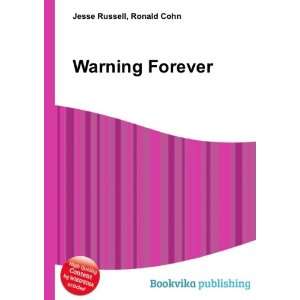  Warning Forever Ronald Cohn Jesse Russell Books