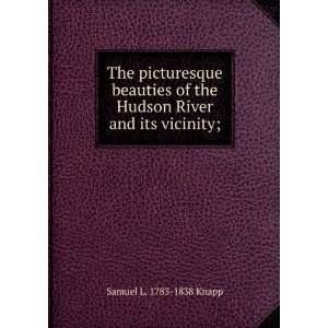   the Hudson River and its vicinity; Samuel L. 1783 1838 Knapp Books