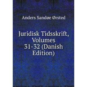   , Volumes 31 32 (Danish Edition) Anders SandÃ¸e Ã?rsted Books