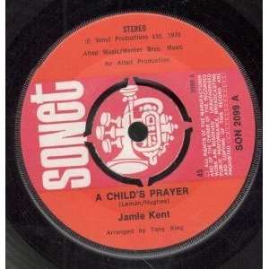   CHILDS PRAYER 7 INCH (7 VINYL 45) UK SONET 1976 JAMIE KENT Music