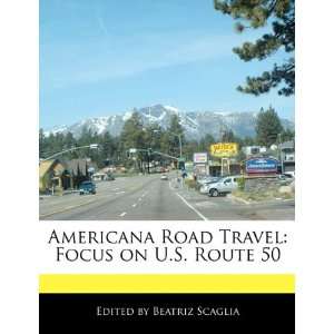   Travel Focus on U.S. Route 50 (9781171172185) Beatriz Scaglia Books
