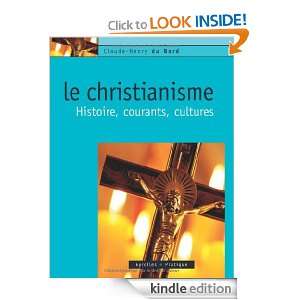 Le Christianisme  Histoire, courants, cultures (French Edition 