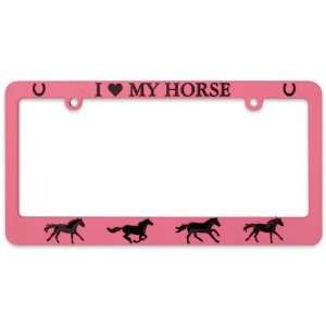  Plastic I Love My Horse License Plate Frame 