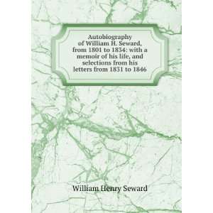  from his letters from 1831 to 1846 William Henry Seward Books