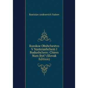   Slovak Edition) (9785875803437) Rostislav Andreevich Fadeev Books