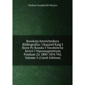   1854 Vkl, Volume 3 (Czech Edition) Vladimir Izmalovich Mezhov Books