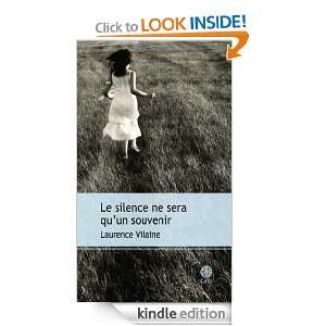 Le silence ne sera quun souvenir (French Edition) Laurence Vilaine 