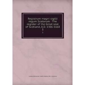 Registrum magni sigilli regum Scotorum  The register of 