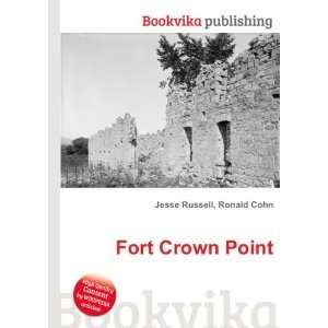  Fort Crown Point Ronald Cohn Jesse Russell Books