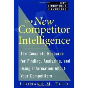  The New Competitor Intelligence The Complete Resource for 