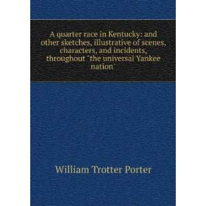   the universal Yankee nation William Trotter Porter Books