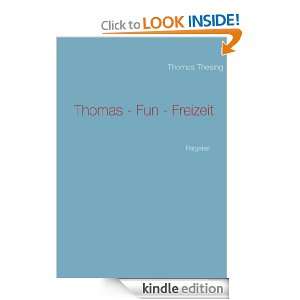Thomas   Fun   Freizeit Ratgeber (German Edition) Thomas Thesing 