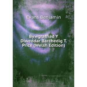   Diweddar Barchedig T. Price (Welsh Edition) Evans Benjamin Books