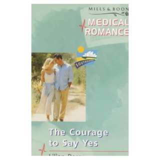  Courage to Say Yes (Medical Romance) (9780263818901 