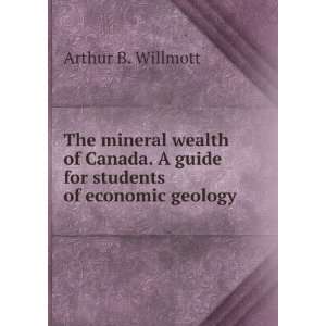   guide for students of economic geology Arthur B. Willmott Books