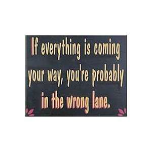   Way, Youre Probably In The Wrong Lane Wooden Sign