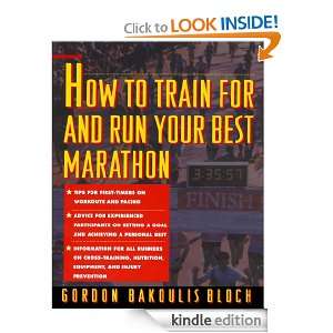 How to Train For and Run Your Best Marathon Gordon Bloch  