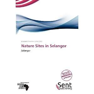  Nature Sites in Selangor (9786138631125) Mariam Chandra 