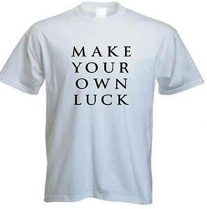 White NEW Make Your Own Luck T Shirt  