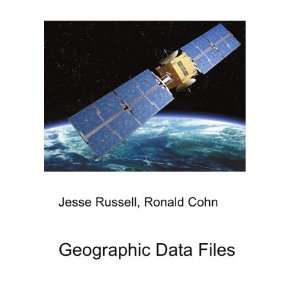  Geographic Data Files Ronald Cohn Jesse Russell Books