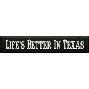  Lifes Better In Texas Wooden Sign