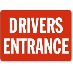  Drivers Entrance Aluminum Sign, 14 x 10
