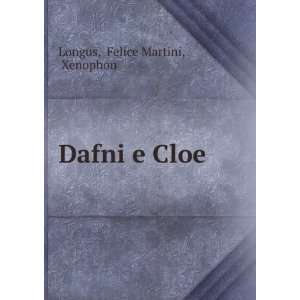 Dafni e Cloe Felice Martini, Xenophon Longus  Books