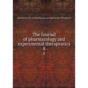 The Journal of pharmacology and experimental therapeutics. 8 American 