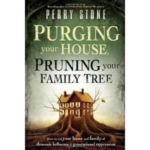 Your House, Pruning Your Family Tree How to rid your home and family 