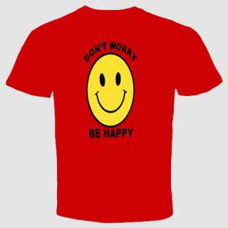 Smiley T shirt Dont Worry Be Happy Funny Cool Love Humor Birthday 