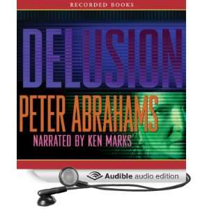    Delusion (Audible Audio Edition) Peter Abrahams, Ken Marks Books
