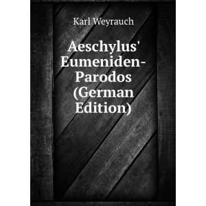  Aeschylus Eumeniden Parodos (German Edition) Karl 
