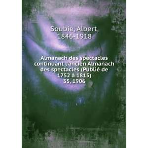   © de 1752 Ã  1815). 35, 1906 Albert, 1846 1918 Soubie Books