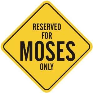   RESERVED FOR MOSES ONLY  CROSSING SIGN