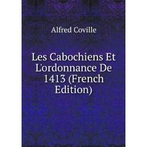   Et Lordonnance De 1413 (French Edition) Alfred Coville Books